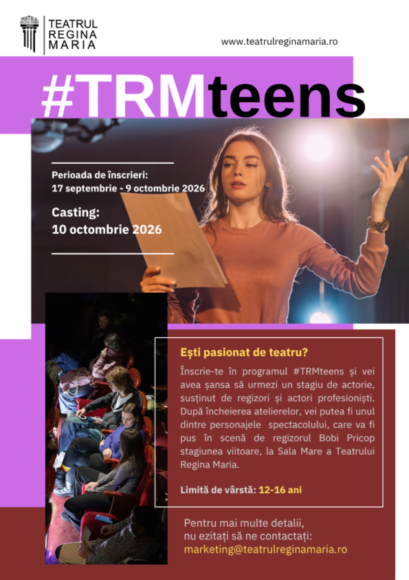 Teatrul Regina Maria poster titled '#TRMteens' announcing teen theatre program with registration dates, casting date, age limit 12–16, and contact email; features a female performer on stage with purple design elements and an audience photo.